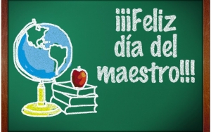 ¡FELIZ DÍA A TODOS LOS MAESTROS!