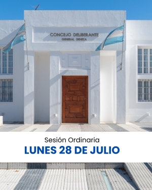 LUNES 28 DE JULIO - NUEVA SESIÓN DEL CONCEJO DELIBERANTE