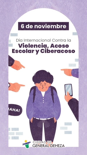 6 DE NOVIEMBRE - DÍA INTERNACIONAL CONTRA LA VIOLENCIA, ACOSO ESCOLAR Y CIBERACOSO