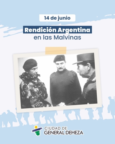 14 DE JUNIO - A 43 DE LA RENDICIÓN EN MALVINAS